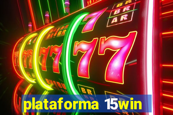 plataforma 15win